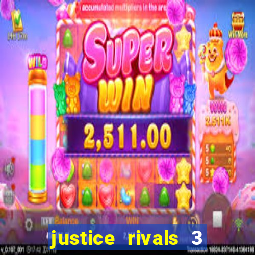 justice rivals 3 dinheiro infinito